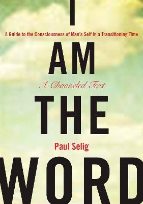 I Am the Word - Paul Selig