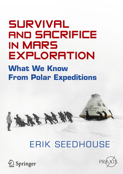 Survival and Sacrifice in Mars Exploration - Erik Seedhouse