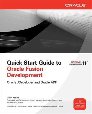 Quick Start Guide to Oracle Fusion Development - Grant Ronald