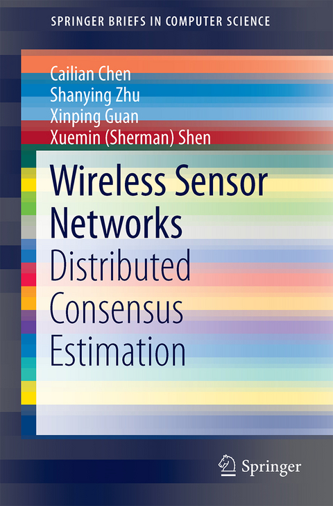 Wireless Sensor Networks - Cailian Chen, Shanying Zhu, Xinping Guan, Xuemin (Sherman) Shen