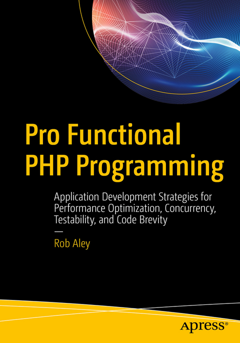 Pro Functional PHP Programming - Rob Aley