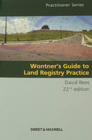 Wontner's Guide to Land Registry Practice - David Rees