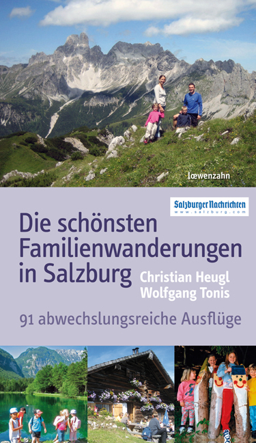 Die schönsten Familienwanderungen in Salzburg - Christian Heugl, Wolfgang Tonis