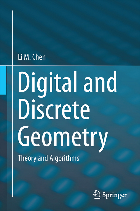 Digital and Discrete Geometry - Li M. Chen