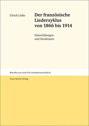 Der französische Liederzyklus von 1866 bis 1914 - Ulrich Linke