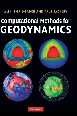 Computational Methods for Geodynamics - Alik Ismail-Zadeh, Paul Tackley