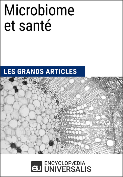 Microbiome et santé -  Encyclopaedia Universalis