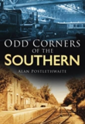 Odd Corners of the Southern - Alan Postlethwaite