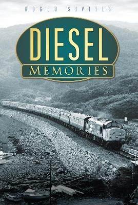 Diesel Memories - Roger Siviter