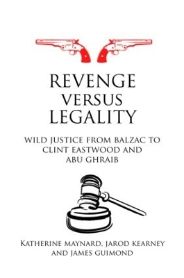 Revenge versus Legality - Katherine Maynard, Jarod Kearney, James Guimond