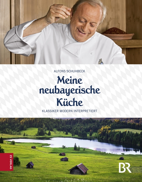 Meine neubayerische Küche - Alfons Schuhbeck