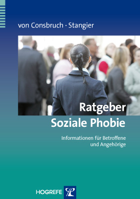 Ratgeber Soziale Phobie - Katrin von Consbruch, Ulrich Stangier