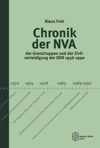 Chronik der NVA, der Grenztruppen und der Zivilverteidigung der DDR 1956-1990 - Klaus Froh