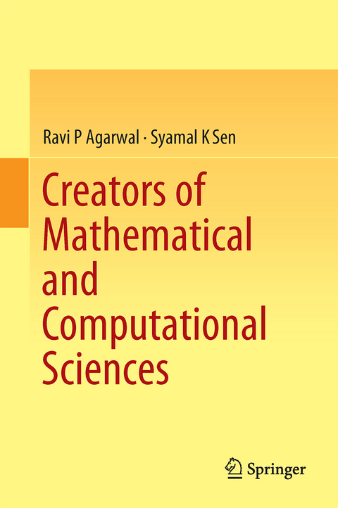 Creators of Mathematical and Computational Sciences - Ravi P Agarwal, Syamal K Sen