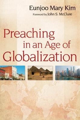 Preaching in an Age of Globalization - Eunjoo Mary Kim