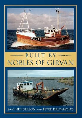 Built by Nobles of Girvan - Sam Henderson, Peter Drummond