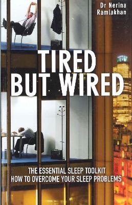 Tired But Wired - Dr Nerina Ramlakhan