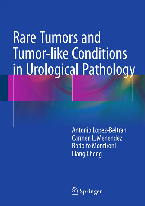 Rare Tumors and Tumor-like Conditions in Urological Pathology - Antonio Lopez-Beltran, Carmen L. Menendez, Rodolfo Montironi, Liang Cheng