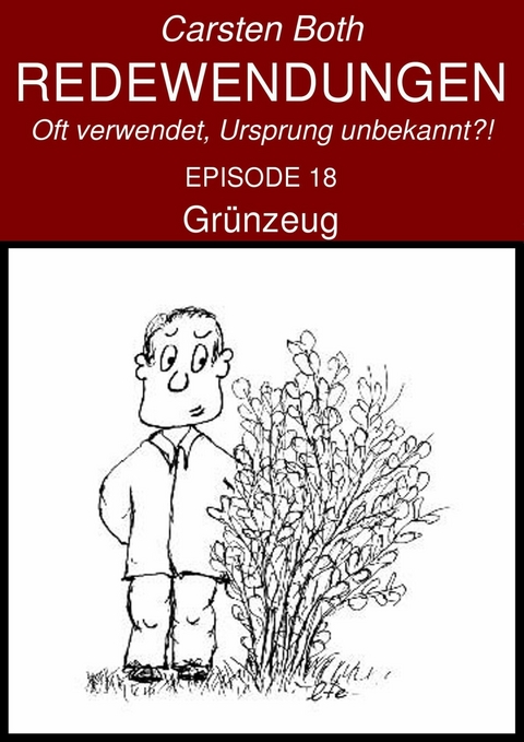 Redewendungen: Grünzeug - Carsten Both