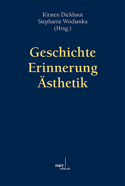 Geschichte - Erinnerung - Ästhetik - 