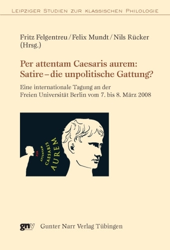 Per attentam Caesaris aurem: Satire - die unpolitische Gattung? - 