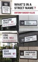 What's in a Street Name? - Antony Badsey-Ellis