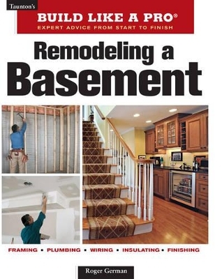 Remodeling a Basement: Revised Edition - Roger German