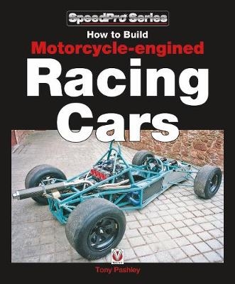 How to Build Motorcycle-engined Racing Cars -  Tony Pashley