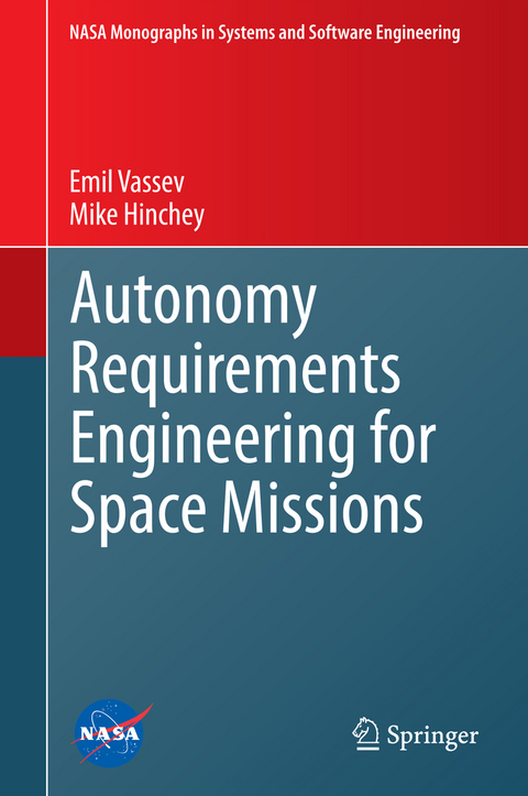 Autonomy Requirements Engineering for Space Missions - Emil Vassev, Mike Hinchey