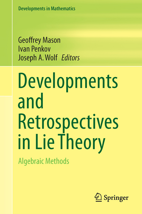 Developments and Retrospectives in Lie Theory - 