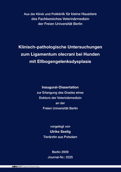 Klinisch-pathologische Untersuchungen zum Ligamentum olecrani  bei Hunden mit Ellbogengelenksdysplasie - Ulrike Seelig