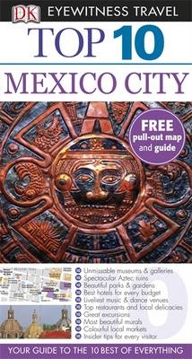 DK Eyewitness Top 10 Travel Guide: Mexico City - Nancy Mikula