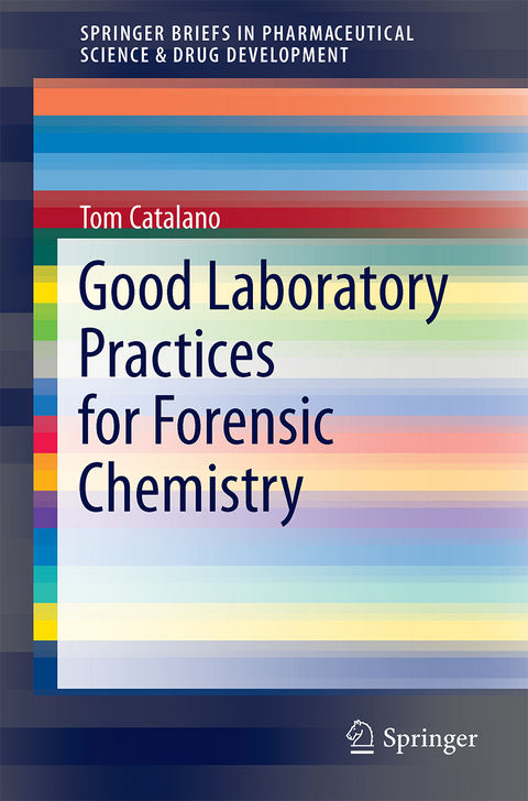 Good Laboratory Practices for Forensic Chemistry - Thomas Catalano