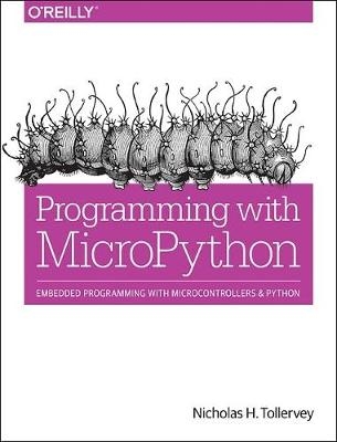 Programming with MicroPython -  Nicholas H. Tollervey