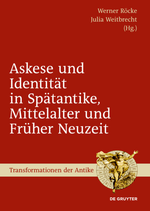 Askese und Identität in Spätantike, Mittelalter und Früher Neuzeit - 