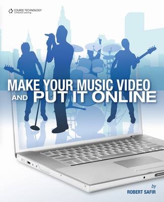 Make Your Music Video - Robert Safir