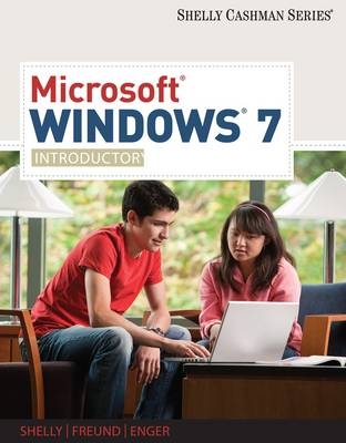 Microsoft® Windows® 7 - Steven Freund, Gary Shelly, Raymond Enger