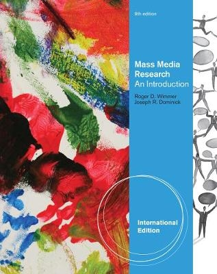 Mass Media Research, International Edition - Roger Wimmer, Joseph Dominick