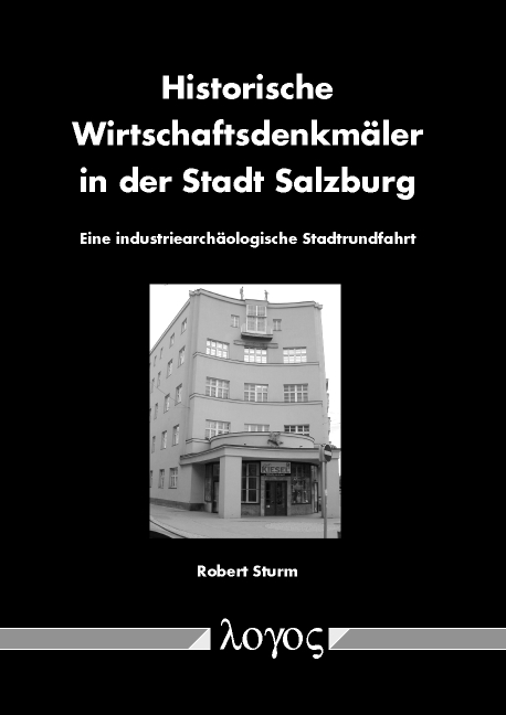 Historische Wirtschaftsdenkmäler in der Stadt Salzburg - Robert Sturm