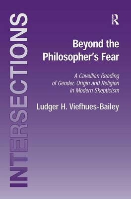 Beyond the Philosopher''s Fear -  Ludger H. Viefhues-Bailey