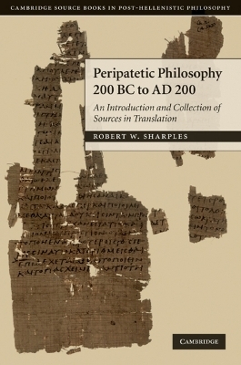 Peripatetic Philosophy, 200 BC to AD 200 - R. W. Sharples