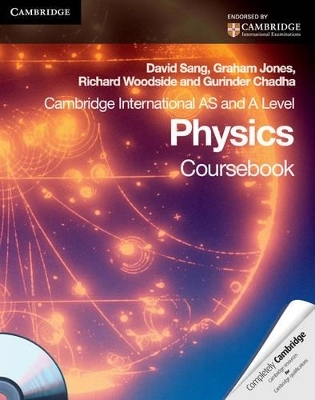 Cambridge International AS Level and A Level Physics Coursebook with CD-ROM - David Sang, Graham Jones, Richard Woodside, Gurinder Chadha