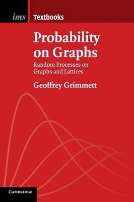 Probability on Graphs - Geoffrey Grimmett