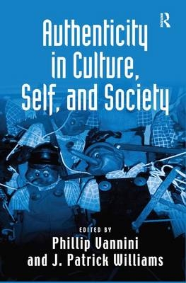 Authenticity in Culture, Self, and Society -  J. Patrick Williams