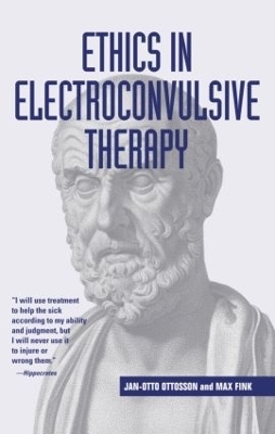 Ethics in Electroconvulsive Therapy - Jan-Otto Ottosson, Max Fink