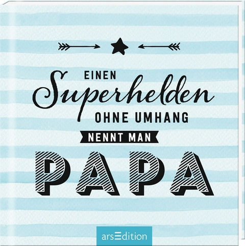 Einen Superhelden ohne Umhang nennt man Papa