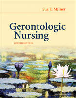 Gerontologic Nursing - Sue E. Meiner