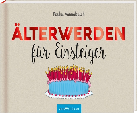 Älterwerden für Einsteiger - Paulus Vennebusch