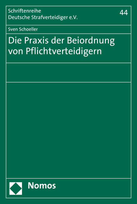 Die Praxis der Beiordnung von Pflichtverteidigern - Sven Schoeller