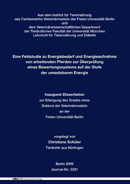 Eine Feldstudie zu Energiebedarf und Energieaufnahme von arbeitenden Pferden zur Überprüfung eines Bewertungssystems auf der Stufe der umsetzbaren Energie - Christiane Schüler